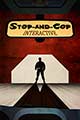 Stop-and-Cop Interactive